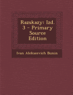 Razskazy: Izd. 3 - Primary Source Edition
