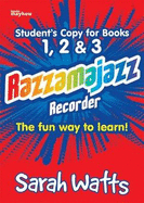 Razzamajazz Recorder - Student Books 1, 2 & 3: The Fun and Exciting Way to Learn the Recorder - Watts, Sarah