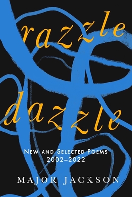 Razzle Dazzle: New and Selected Poems 2002-2022 - Jackson, Major