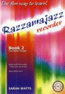 Razzmajazz Recorder: Bk. 2: The Fun Way to Learn