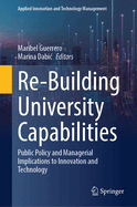 Re-Building University Capabilities: Public Policy and Managerial Implications to Innovation and Technology