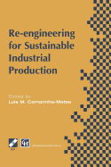 Re-Engineering for Sustainable Industrial Production: Proceedings of the OE/Ifip/IEEE International Conference on Integrated and Sustainable Industrial Production Lisbon, Portugal, May 1997