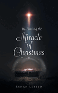 Re-Finding the Miracle of Christmas