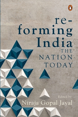 Re-forming India: The Nation Today - Jayal, Niraja Gopal