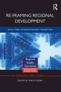 Re-Framing Regional Development: Evolution, Innovation and Transition