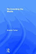 Re-Inventing the Media