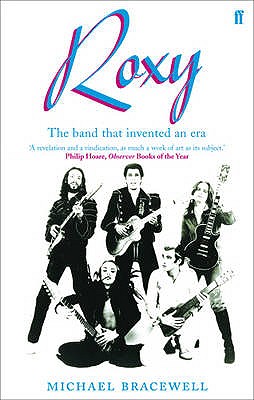 Re-make/Re-model: Art, Pop, Fashion and the making of Roxy Music, 1953-1972 - Bracewell, Michael