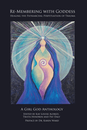Re-Membering with Goddess: Healing the Patriarchal Perpetuation of Trauma