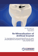 Re-Mineralization of Artificial Enamel - Toor Ravi Sher Singh, and Vashisht Ruchi, and Sharma Rahul