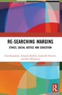 Re-Searching Margins: Ethics, Social Justice, and Education