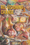 Re-Visioning Change: Case Studies of Curriculum in School Systems in the Commonwealth Caribbean