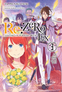 RE: Zero -Starting Life in Another World- Ex, Vol. 3 (Light Novel): The Love Ballad of the Sword Devil
