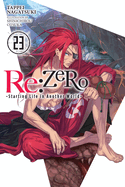 RE: Zero -Starting Life in Another World-, Vol. 23 (Light Novel)