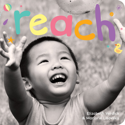 Reach: A Board Book about Curiosity - Verdick, Elizabeth, and Lisovskis, Marjorie