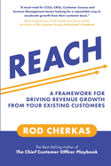 Reach: A Framework for Driving Revenue Growth from Your Existing Customers