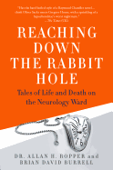 Reaching Down the Rabbit Hole: Tales of Life and Death on the Neurology Ward