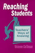 Reaching Students: Teachers  Ways of Knowing