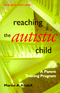 Reaching the Autistic Child, 2nd Edition: A Parent Training Program
