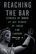 Reaching the Bar: Stories of Women at All Stages of Their Law Careers
