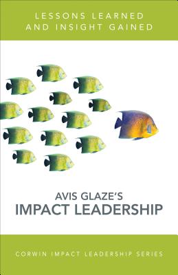 Reaching the Heart of Leadership: Lessons Learned, Insights Gained, Actions Taken - Glaze, Avis E