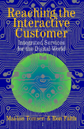 Reaching the Interactive Customer: Integrated Services for the Digital World
