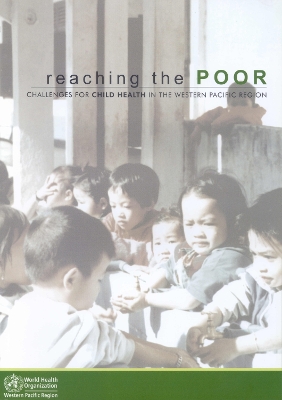 Reaching the Poor: Challenges for Child Health in the Western Pacific Region - Who Regional Office for the Western Pacific