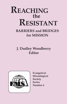 Reaching the Resistant* - Woodberry, J Dudley (Editor)