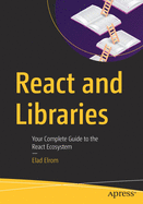 React and Libraries: Your Complete Guide to the React Ecosystem