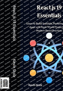 React.js 19 Essentials: Learn to Build Scalable, Performant Web Apps with Real-World Projects and Modern React Practices