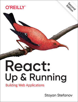 React: Up & Running: Building Web Applications - Stefanov, Stoyan