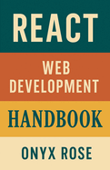 React Web Development Handbook