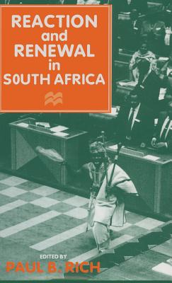 Reaction and Renewal in South Africa - Rich, Paul B. (Editor)