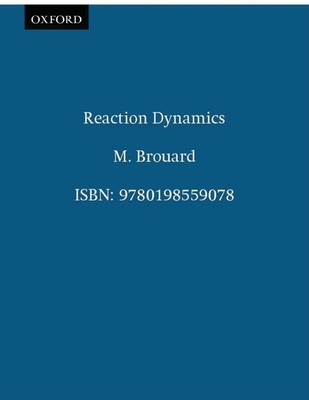 Reaction Dynamics - Brouard, M