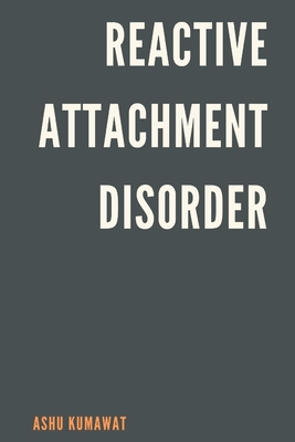 Reactive Attachment Disorder - Kumawat, Ashu