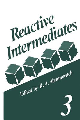 Reactive Intermediates: Volume 3 - Abramovitch, R.A.