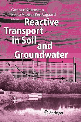 Reactive Transport in Soil and Groundwater: Processes and Models - Ntzmann, Gunnar (Editor), and Viotti, Paolo (Editor), and Aagaard, Per (Editor)