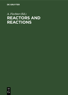 Reactors and Reactions - Fiechter, A (Editor)