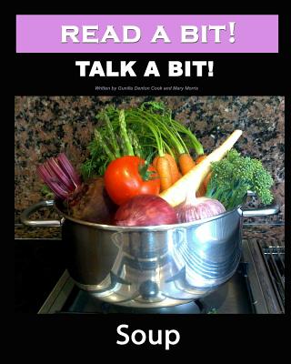 Read a Bit! Talk a Bit!: Soup - Morris, Mary, and Denton-Cook, Gunilla