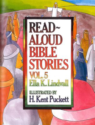 Read Aloud Bible Stories Volume 5: The Stories Jesus Told Volume 5 - Lindvall, Ella K