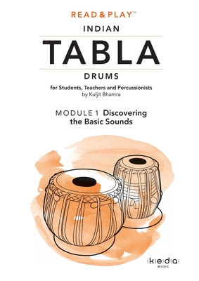Read and Play Indian Tabla Drums MODULE 1: Discovering the Basic Sounds - Bhamra, Kuljit