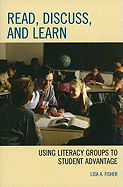 Read, Discuss, and Learn: Using Literacy Groups to Student Advantage