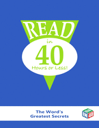 Read in 40 Hours or Less: The Word's Greatest Secrets