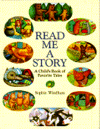Read Me a Story: A Child's Book of Favorite Tales