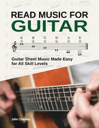 Read Music for Guitar: Guitar Sheet Music Made Easy - for All Skill Levels