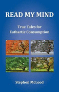 Read My Mind: True Tales for Cathartic Consumption