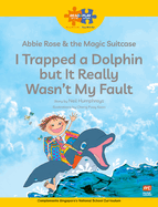 Read + Play  Social Skills Bundle 2 Abbie Rose and the Magic Suitcase:  I Trapped a Dolphin  but It Really Wasn't  My Fault