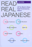 Read Real Japanese: All You Need to Enjoy Eight Contemporary Writers - Ashby, Janet