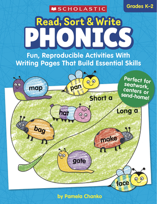 Read, Sort & Write: Phonics: Fun, Reproducible Activities with Writing Pages That Build Essential Skills - Chanko, Pamela