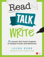 Read, Talk, Write: 35 Lessons That Teach Students to Analyze Fiction and Nonfiction