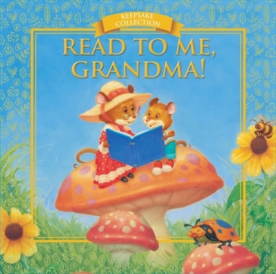 Read to Me, Grandma!: Keepsake Collection - Sequoia Children's Publishing